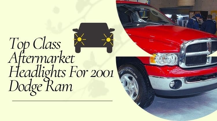 Best Aftermarket Headlights For 2001 Dodge Ram