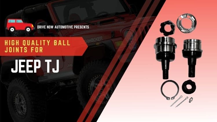 Best Ball Joints For Jeep TJ