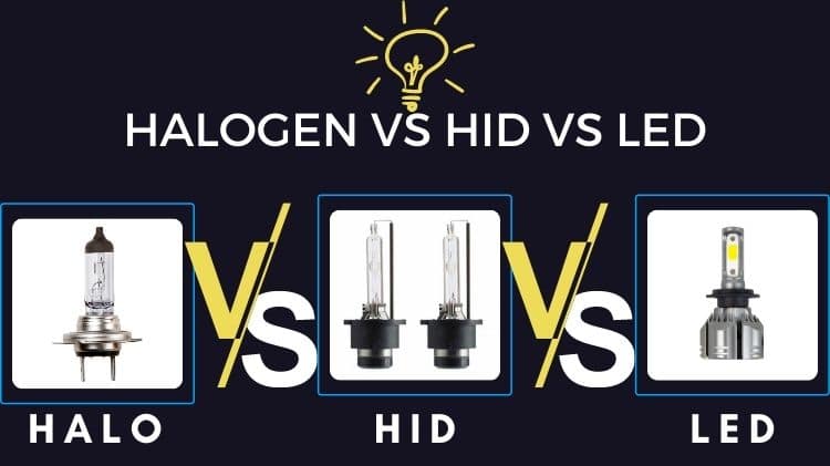 Halogen Vs HID Vs LED