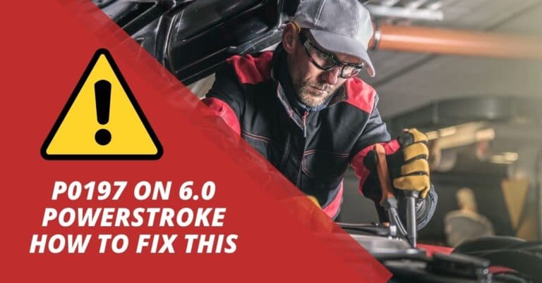 What is code P0197 on 6.0 Powerstroke and how to fix it?