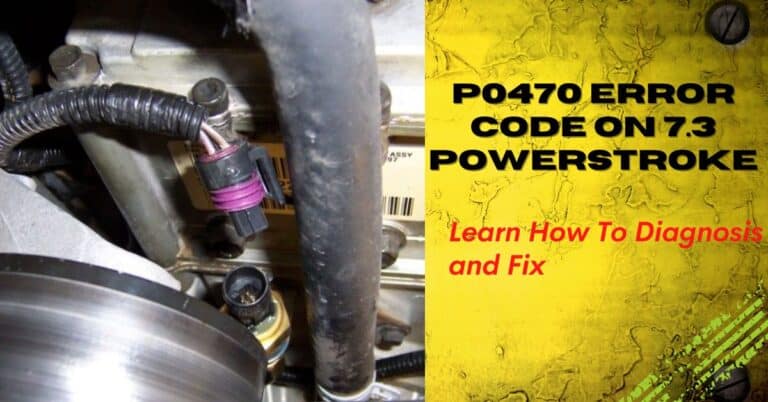 Fix DTC P0470 Code On 7.3 Powerstroke In 5 Steps » Drive Now Automotive