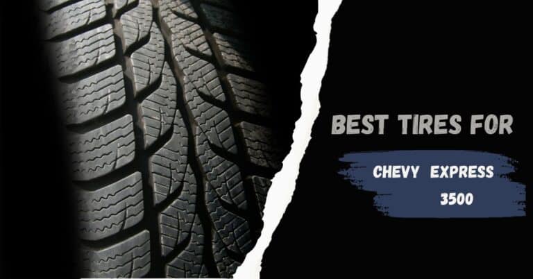 Best Tires For Chevy Express 3500