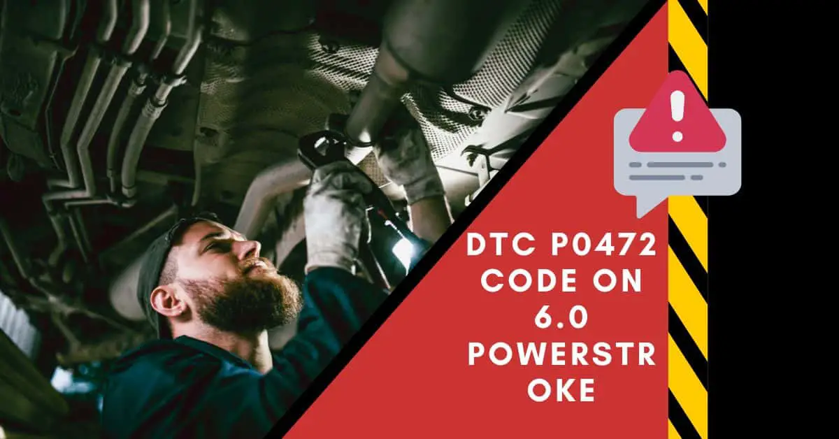 Dtc p0472 on 6 0 powerstroke sign and fixing process diy drive now