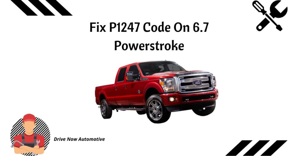 Fix P1247 Code 6.7 Powerstroke