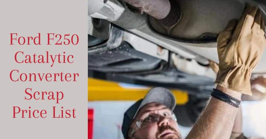 Ford F250 Catalytic Converter Scrap Price List