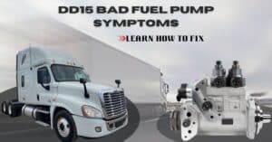 DD15 Bad Fuel Pump Symptoms: Top 7 Signs And How To Fix