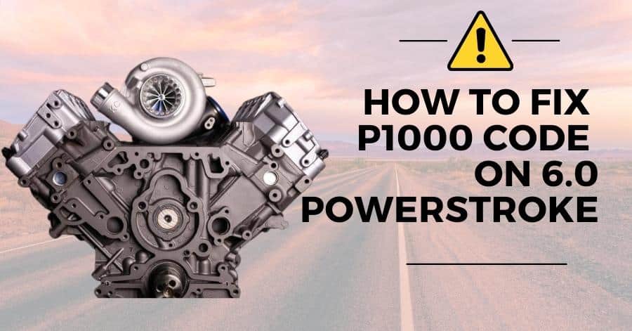 How To Fix p1000 code 6.0 Powerstroke
