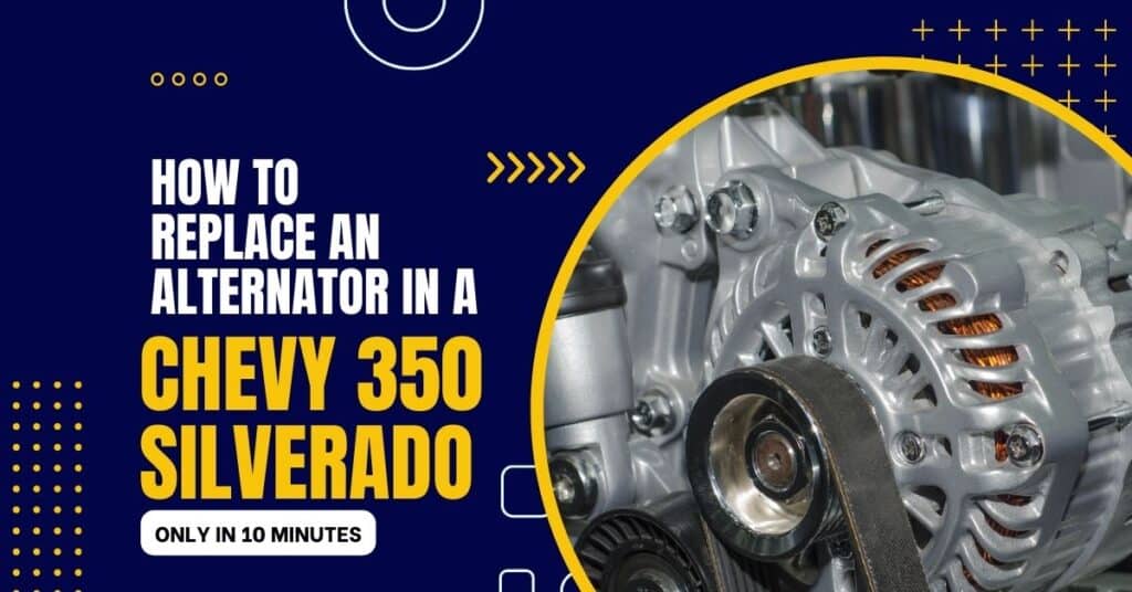 How to Replace an Alternator in a Chevy 350 Silverado