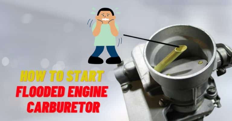 How To Start A Flooded Engine Carburetor